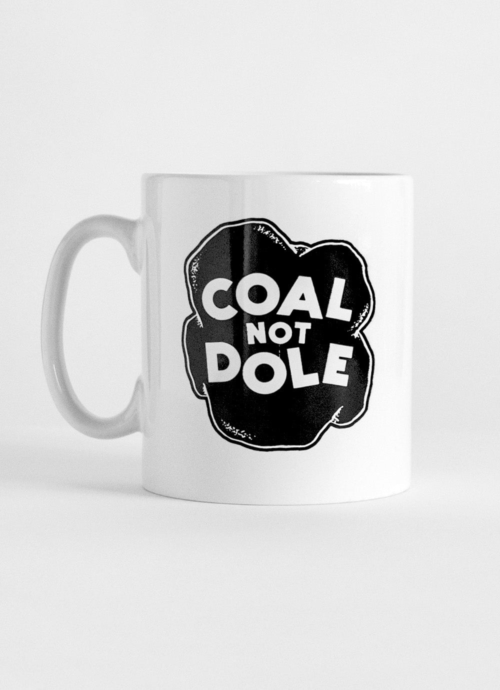 COAL NOT DOLE MUG