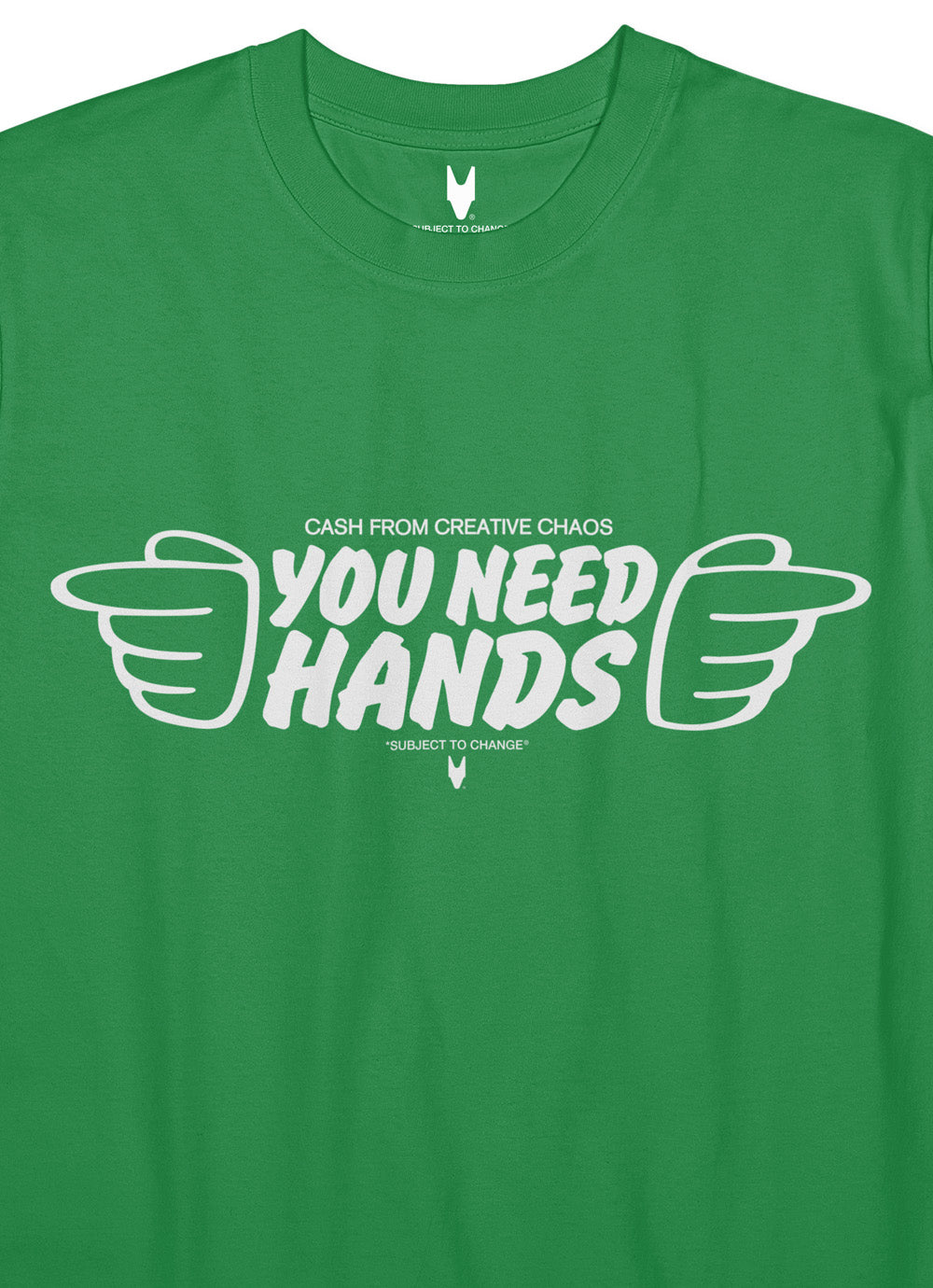 YOU NEED HANDS - GREEN