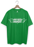 YOU NEED HANDS - GREEN