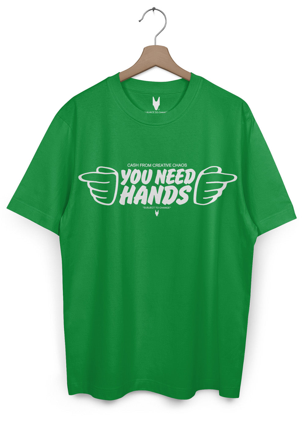 YOU NEED HANDS - GREEN