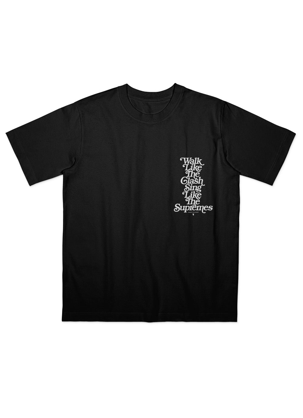 WALK LIKE THE CLASH, SING LIKE THE SUPREMES BLACK T-SHIRT