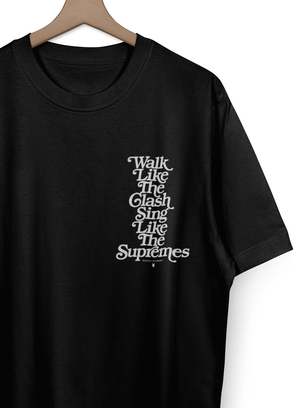WALK LIKE THE CLASH, SING LIKE THE SUPREMES BLACK T-SHIRT