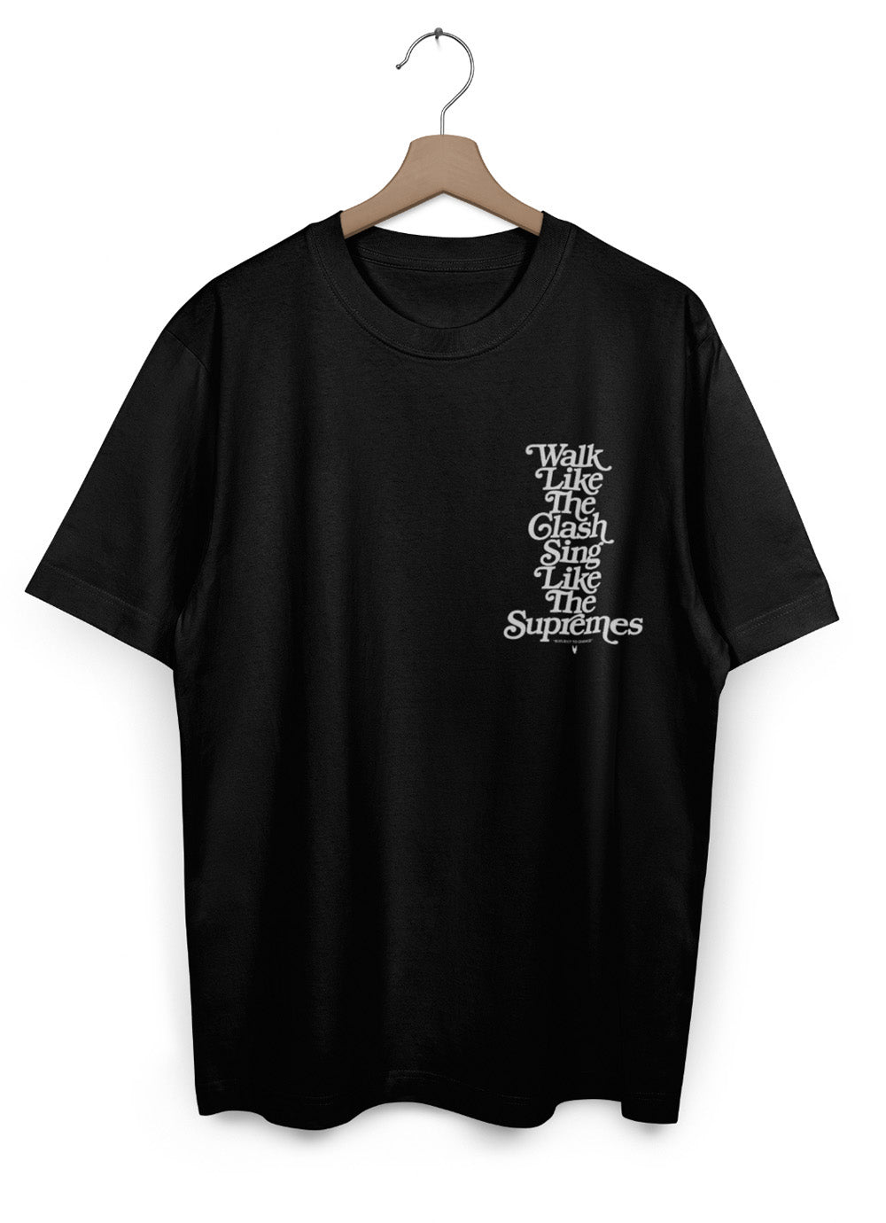 WALK LIKE THE CLASH, SING LIKE THE SUPREMES BLACK T-SHIRT